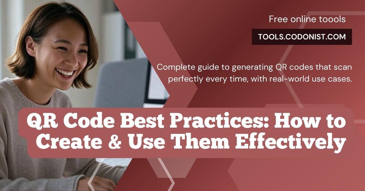 QR Code Best Practices: How to Create & Use Them Effectively